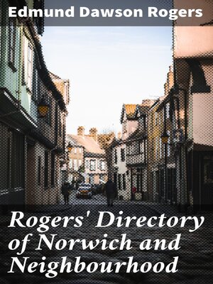 cover image of Rogers' Directory of Norwich and Neighbourhood